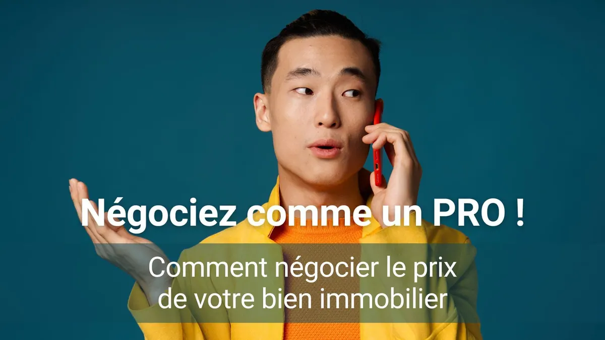 Jeune homme au téléphone, avec le texte « Négociez comme un PRO ! Comment négocier le prix de votre bien immobilier »